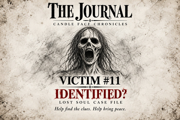 Candle Face Chronicles: The Journal — Victim #11 “Identified?” lost soul case file.